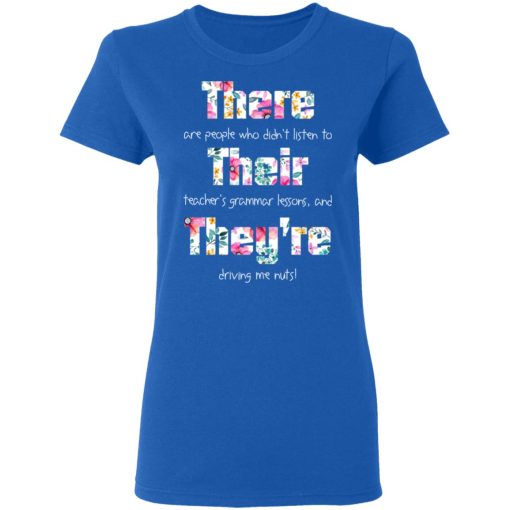 There Are People Who Didn’t Listen To Their Teacher’s Grammar Lessons And They’re Driving Me Nuts Teacher T-Shirts - Image 8