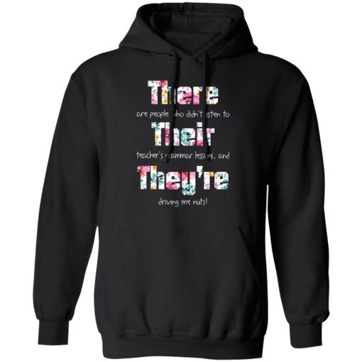 There Are People Who Didn’t Listen To Their Teacher’s Grammar Lessons And They’re Driving Me Nuts Teacher T-Shirts - Image 10