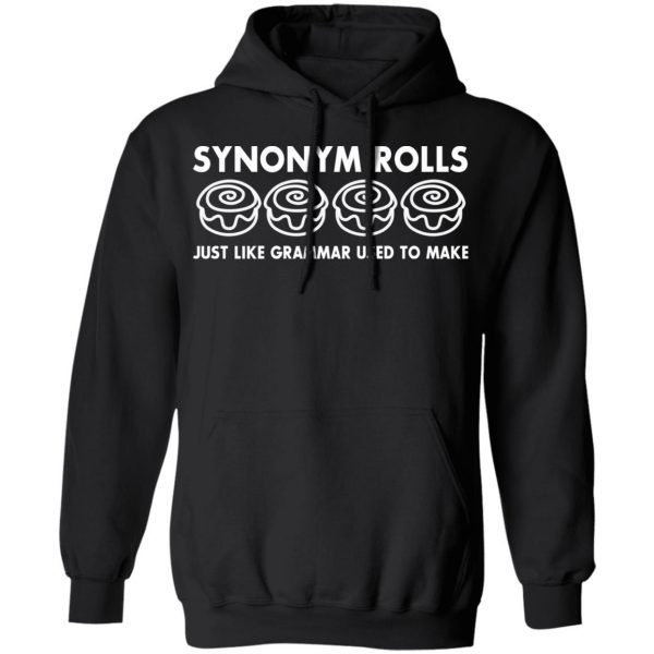 Synonym Rolls Just Like Grammar Used To Make T-Shirts 10
