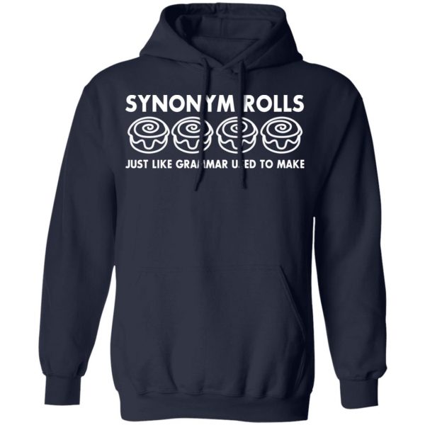 Synonym Rolls Just Like Grammar Used To Make T-Shirts 11