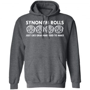Synonym Rolls Just Like Grammar Used To Make T-Shirts 24