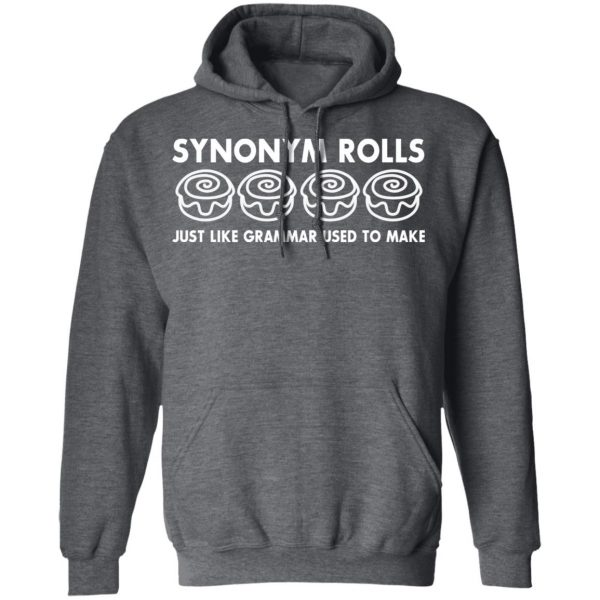 Synonym Rolls Just Like Grammar Used To Make T-Shirts 12