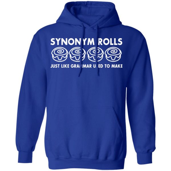 Synonym Rolls Just Like Grammar Used To Make T-Shirts 13