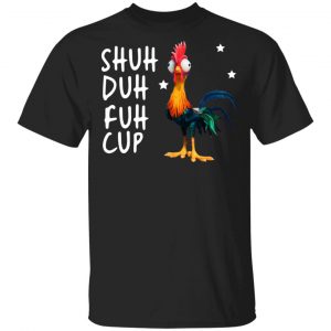 Shuh Duh Fuh Cup Chicken T-Shirts Animals