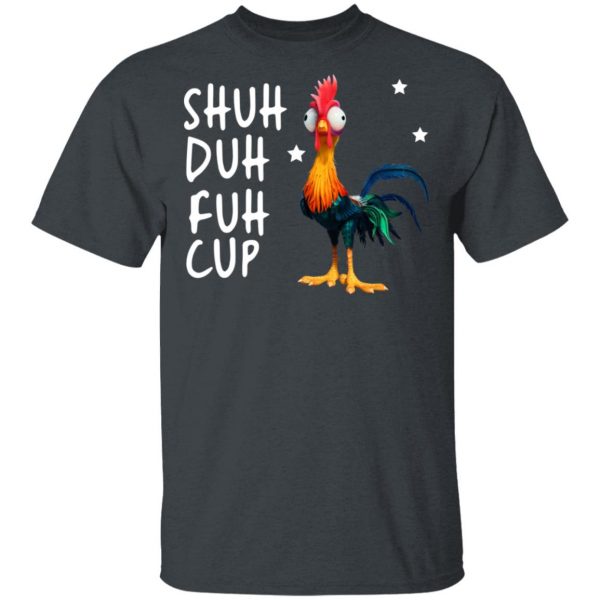 Shuh Duh Fuh Cup Chicken T-Shirts 2