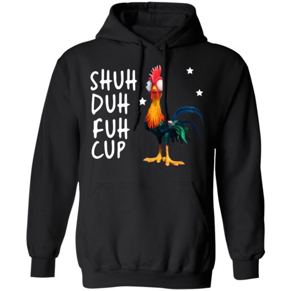 Shuh Duh Fuh Cup Chicken T-Shirts 4