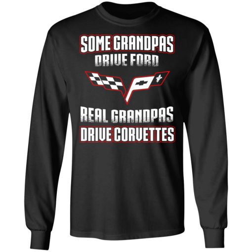 Corvettes Some Grandpas Driver Ford Real Grandpas Driver Corvettes T-Shirts 3