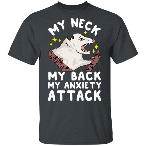 My Neck My Back My Anxiety Attack Opossum T-Shirts - Image 2