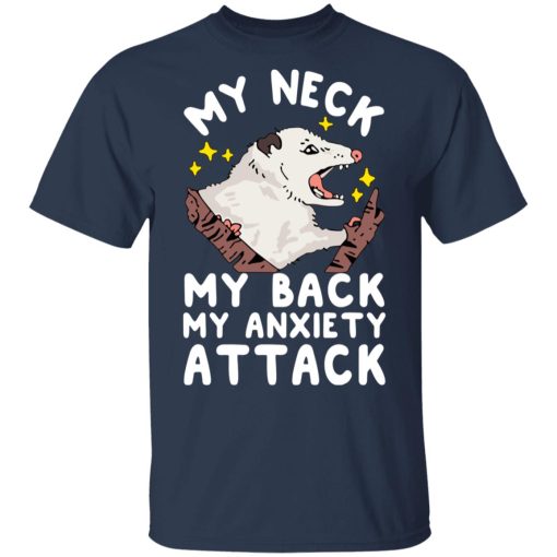 My Neck My Back My Anxiety Attack Opossum T-Shirts 3