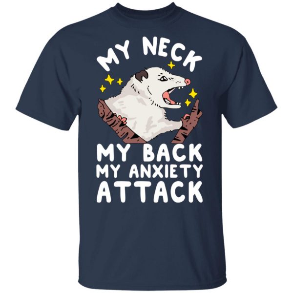 My Neck My Back My Anxiety Attack Opossum T-Shirts 3