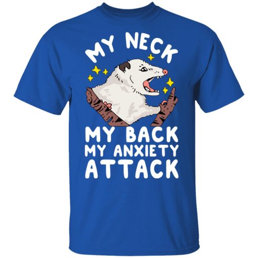 My Neck My Back My Anxiety Attack Opossum T-Shirts - Image 4