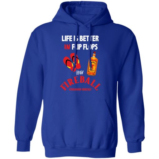 Life Is Better In Flip Flops With Fireball Cinnamon Whisky T-Shirts - Image 13