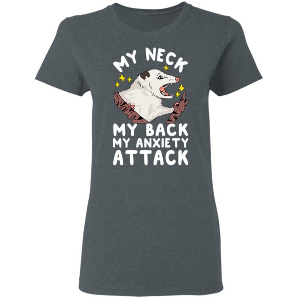 My Neck My Back My Anxiety Attack Opossum T-Shirts 6