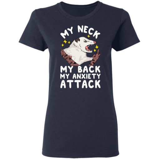 My Neck My Back My Anxiety Attack Opossum T-Shirts - Image 7