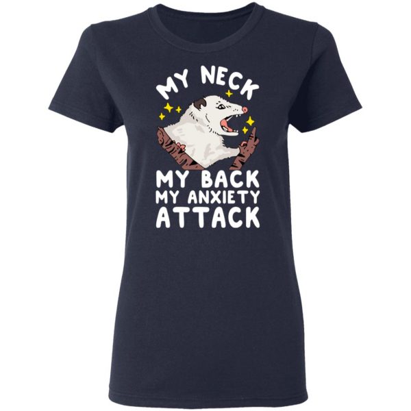 My Neck My Back My Anxiety Attack Opossum T-Shirts 7