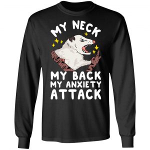 My Neck My Back My Anxiety Attack Opossum T-Shirts 21