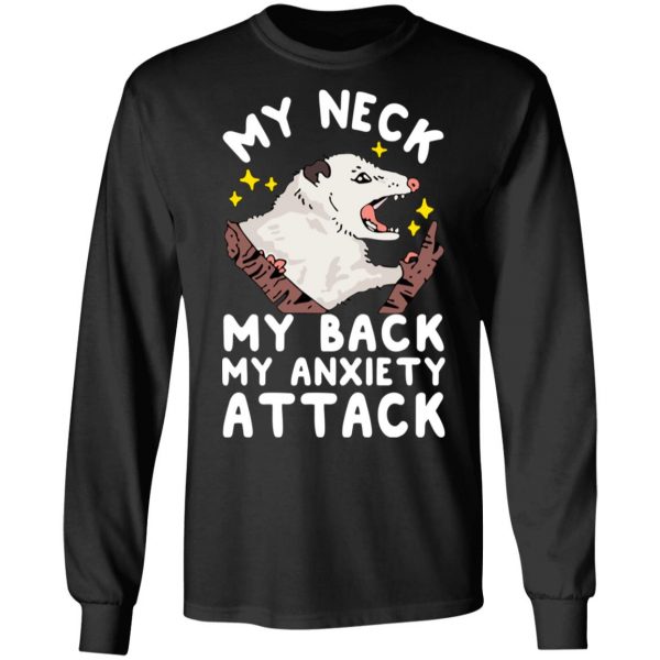 My Neck My Back My Anxiety Attack Opossum T-Shirts 9