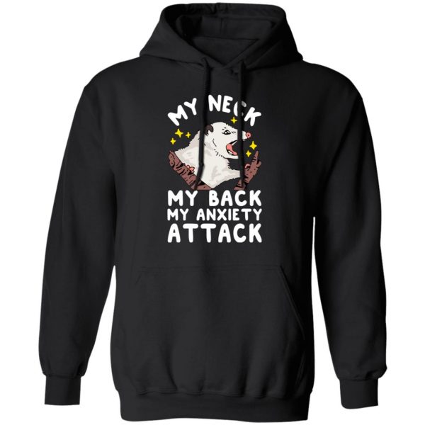 My Neck My Back My Anxiety Attack Opossum T-Shirts 10