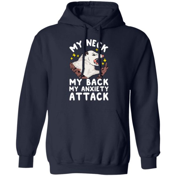 My Neck My Back My Anxiety Attack Opossum T-Shirts 11