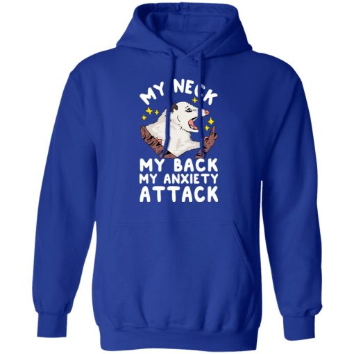 My Neck My Back My Anxiety Attack Opossum T-Shirts - Image 13