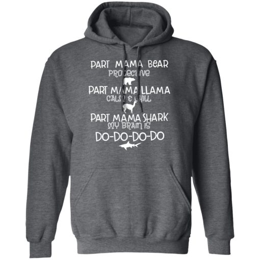 Part Mama Bear Protective Part Mama Llama Calm & Chill Part Mama Shark My Brain Is Do-Do-Do-Do T-Shirts - Image 12