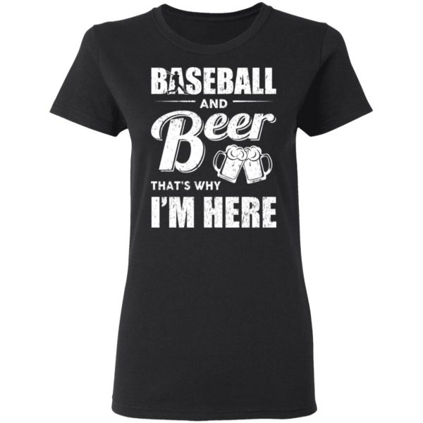 Baseball And Beer That's Why I'm Here T-Shirts 5