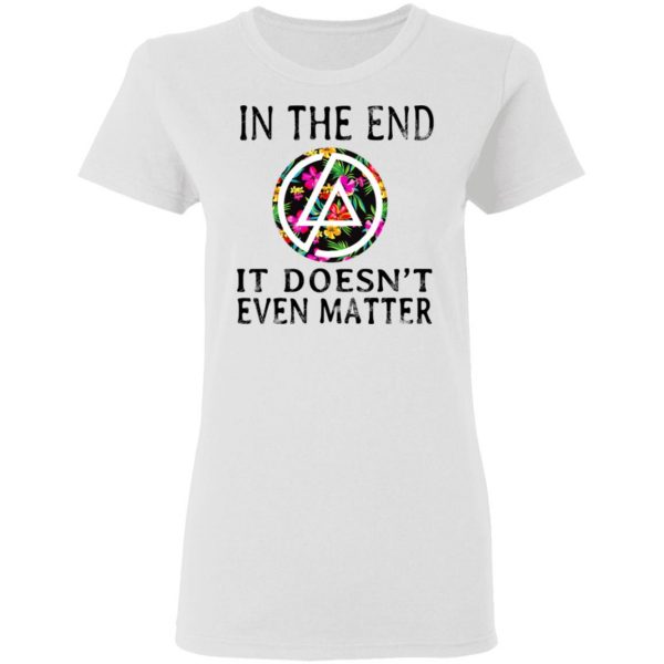Linkin Park In The End It Doesn’t Even Matter T-Shirts 5