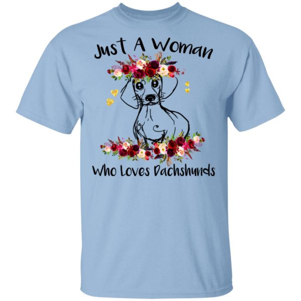 Just A Woman Who Loves Dachshunds T-Shirts 1