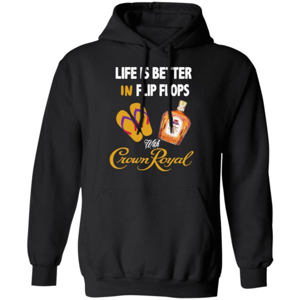 Life Is Better In Flip Flops With Crown Royal T-Shirts 10