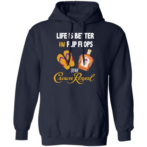 Life Is Better In Flip Flops With Crown Royal T-Shirts - Image 11