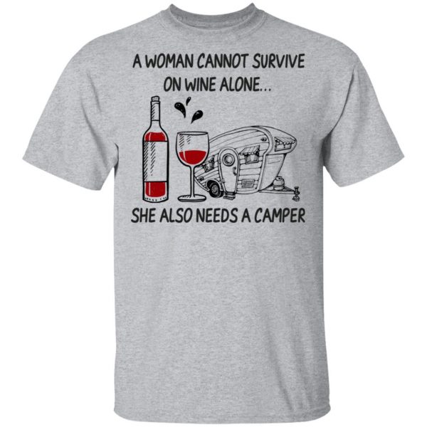 A Woman Cannot Survive On Wine Alone She Also Needs A Camper T-Shirts 3