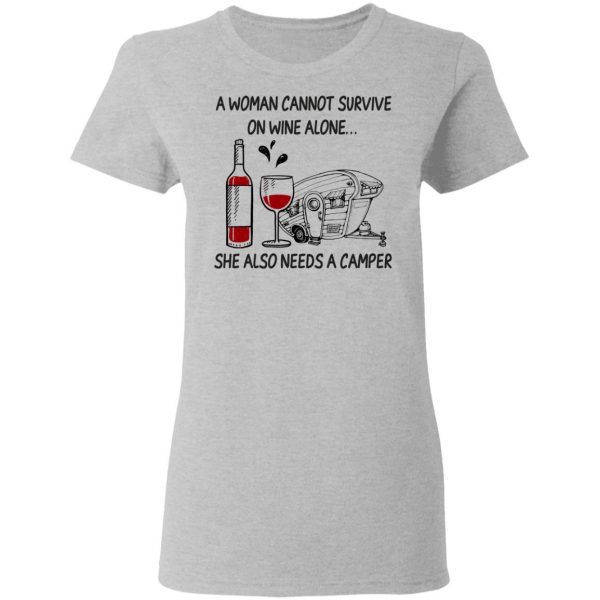 A Woman Cannot Survive On Wine Alone She Also Needs A Camper T-Shirts 6