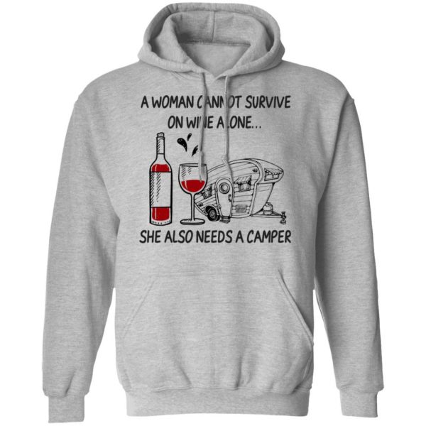 A Woman Cannot Survive On Wine Alone She Also Needs A Camper T-Shirts 10