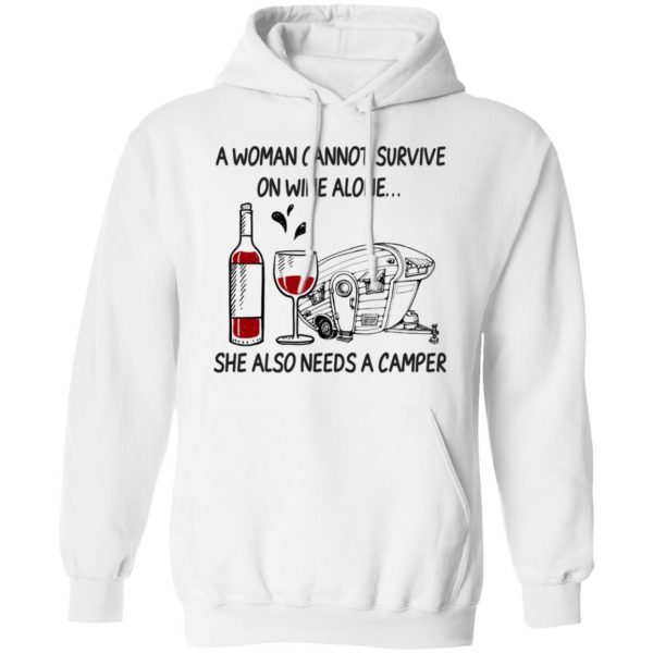 A Woman Cannot Survive On Wine Alone She Also Needs A Camper T-Shirts 11