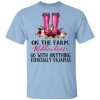 On The Farm Rubber Boots Go With Anything Especially Pajamas T-Shirts Apparel