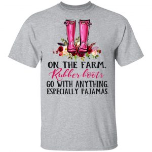 On The Farm Rubber Boots Go With Anything Especially Pajamas T-Shirts 14