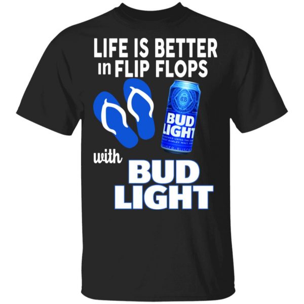 Life Is Better In Flip Flops With Bid Light T-Shirts 2