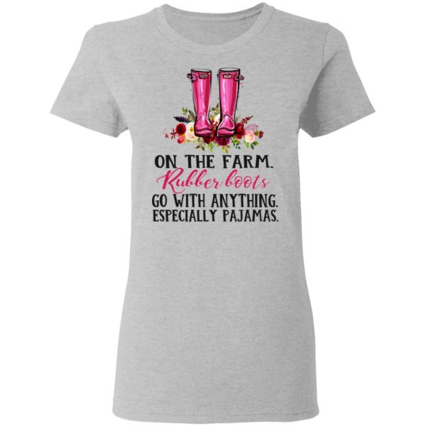 On The Farm Rubber Boots Go With Anything Especially Pajamas T-Shirts 6