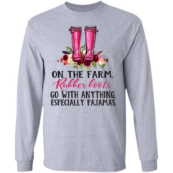 On The Farm Rubber Boots Go With Anything Especially Pajamas T-Shirts 7