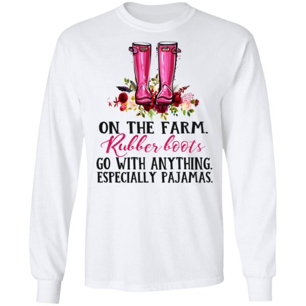 On The Farm Rubber Boots Go With Anything Especially Pajamas T-Shirts 8