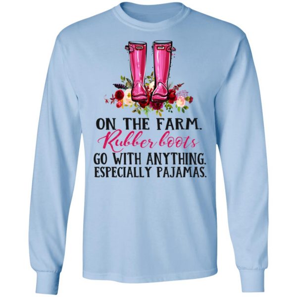 On The Farm Rubber Boots Go With Anything Especially Pajamas T-Shirts 9
