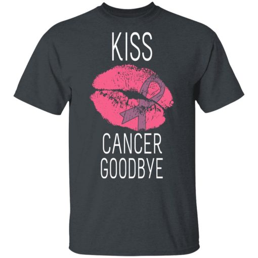 Kiss Cancer Goodbye Cancer T-Shirts - Image 2