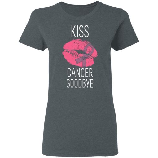 Kiss Cancer Goodbye Cancer T-Shirts - Image 6