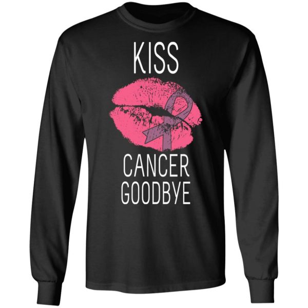 Kiss Cancer Goodbye Cancer T-Shirts 9