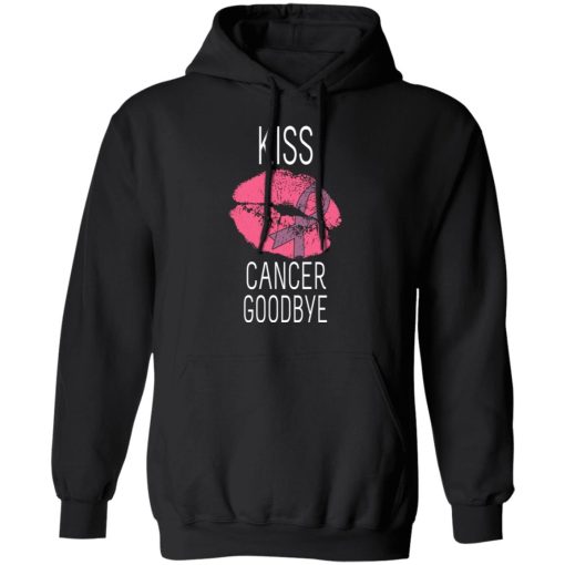 Kiss Cancer Goodbye Cancer T-Shirts - Image 10