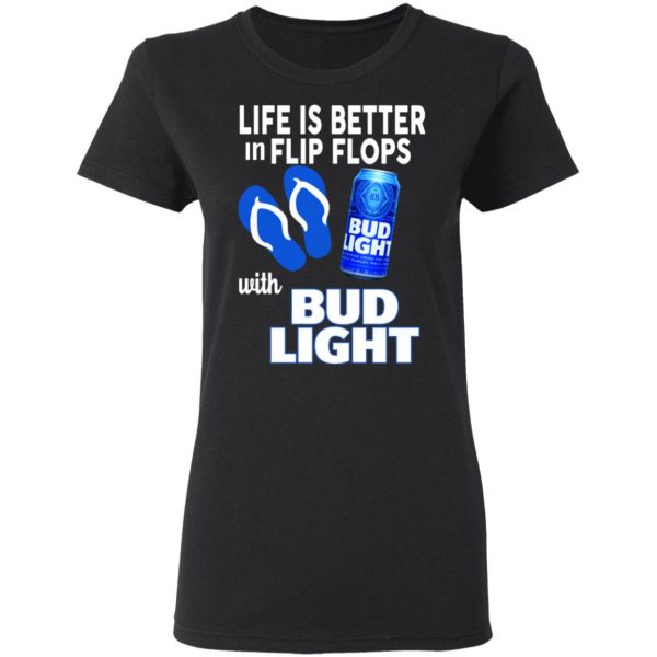 Life Is Better In Flip Flops With Bid Light T-Shirts 5
