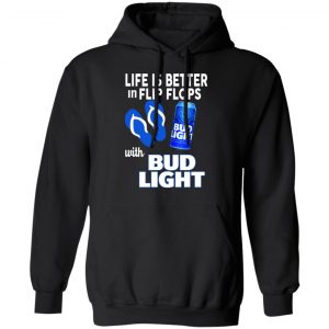 Life Is Better In Flip Flops With Bid Light T-Shirts 22