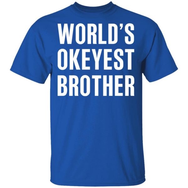 World’s Okayest Brother Gift For Brother T-Shirts 4