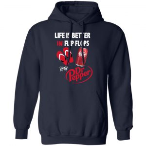 Life Is Better In Flip Flops With Dr Pepper T-Shirts 23