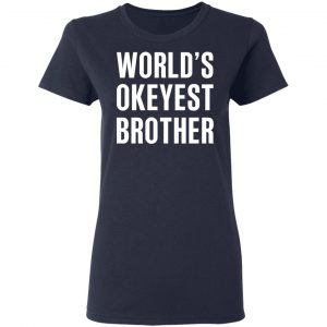 World’s Okayest Brother Gift For Brother T-Shirts 19